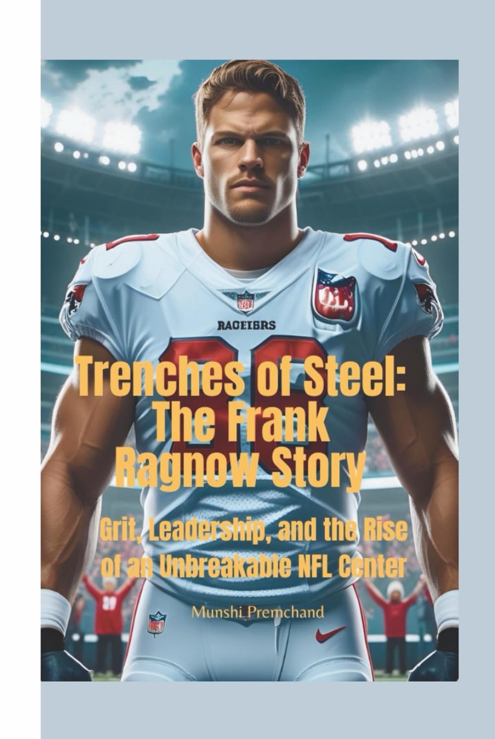ler totalmente TRENCHES OF STEEL: The Frank Ragnow Story—Grit, Leadership, and the Rise of an Unbreakable NFL Center