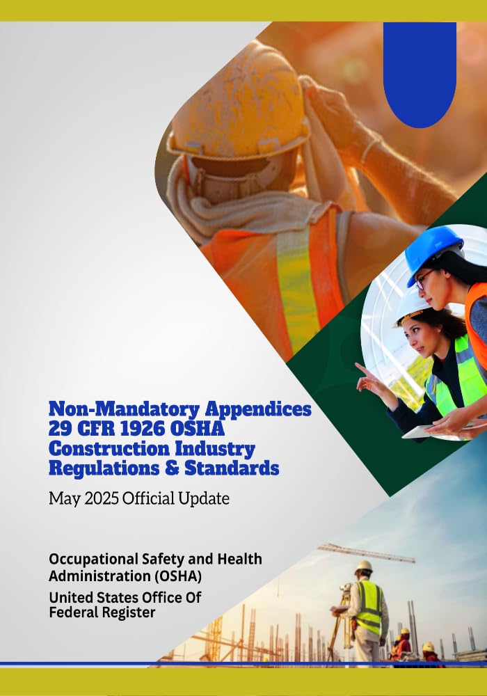 Non-Mandatory Appendices 29 CER 1926 OSHA Construction Industry Regulations & Standards: May 2025 Official Update (English Edition) baixar livro de graça