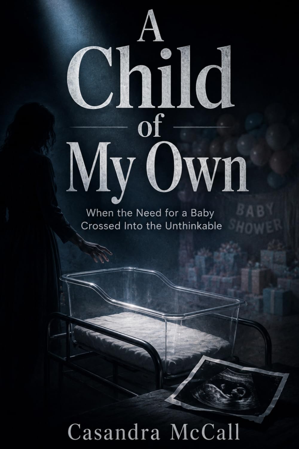 ler totalmente A Child of My Own: When the Need for a Baby Crossed Into the Unthinkable.