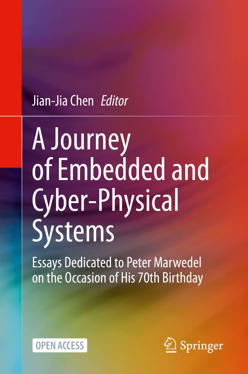 A Journey of Embedded and Cyber-Physical Systems: Essays Dedicated to Peter Marwedel on the Occasion of His 70th Birthday (English Edition) baixar livro de graça