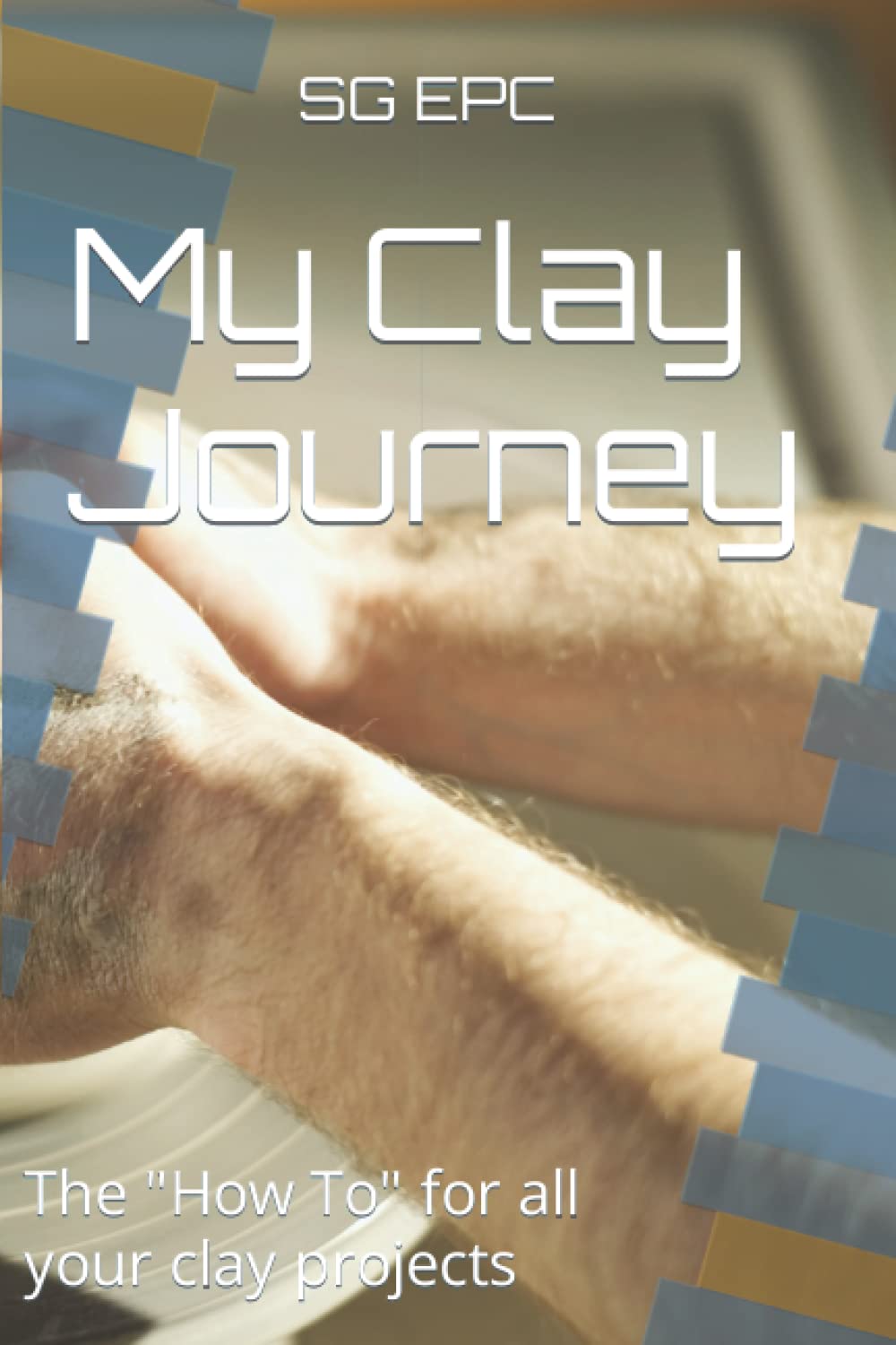 My Clay Journey: The "How To" for all your clay projects baixar o livro de graça