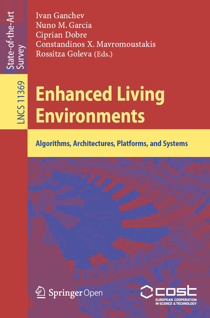 ler totalmente Enhanced Living Environments: Algorithms, Architectures, Platforms, and Systems (Lecture Notes in Computer Science Book 11369) (English Edition)