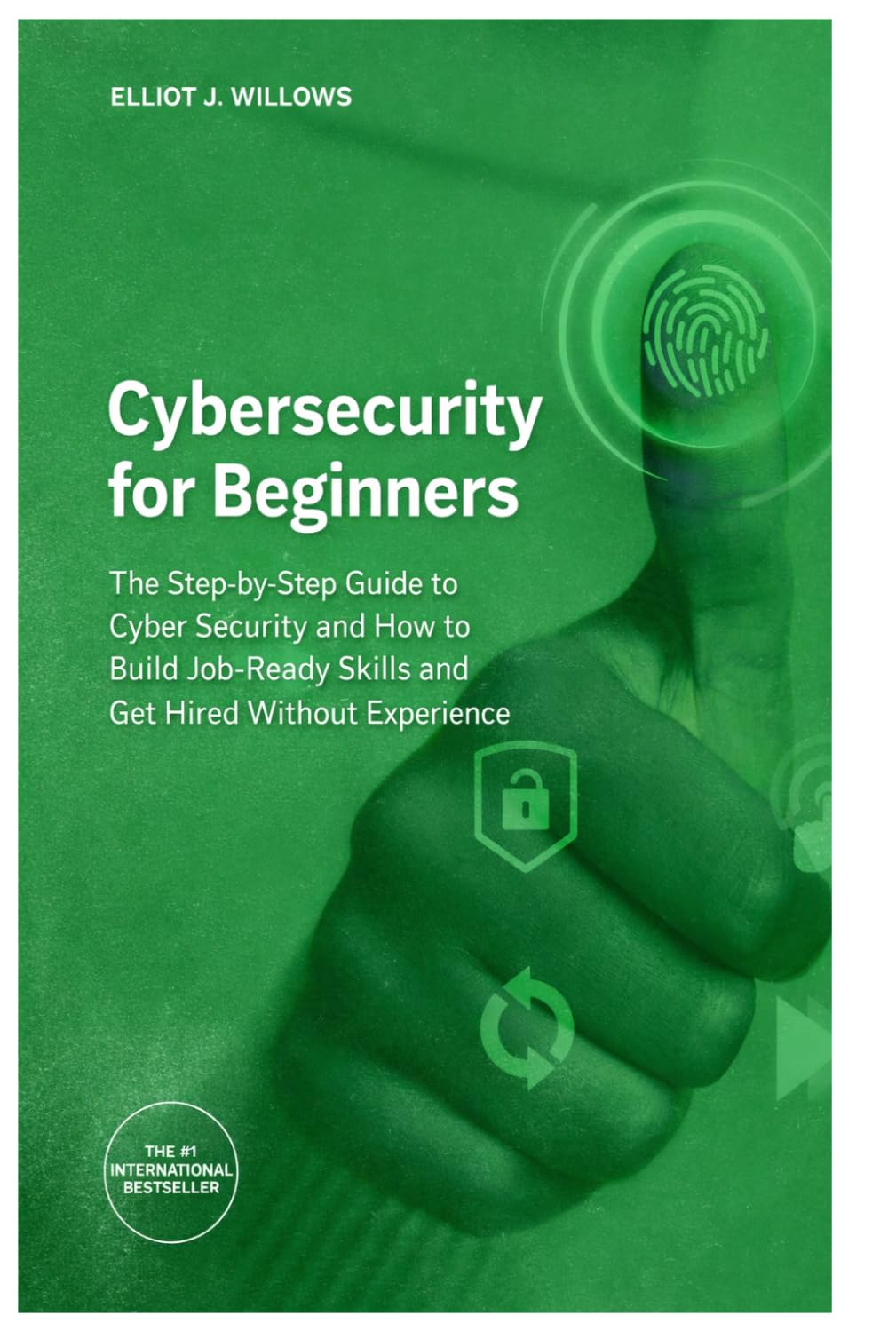Cybersecurity for Beginners: The Step-by-Step Guide to Cyber Security and How to Build Job Ready Skills and Get Hired Without Experience (Tech Skills & Career) baixar livro de graça