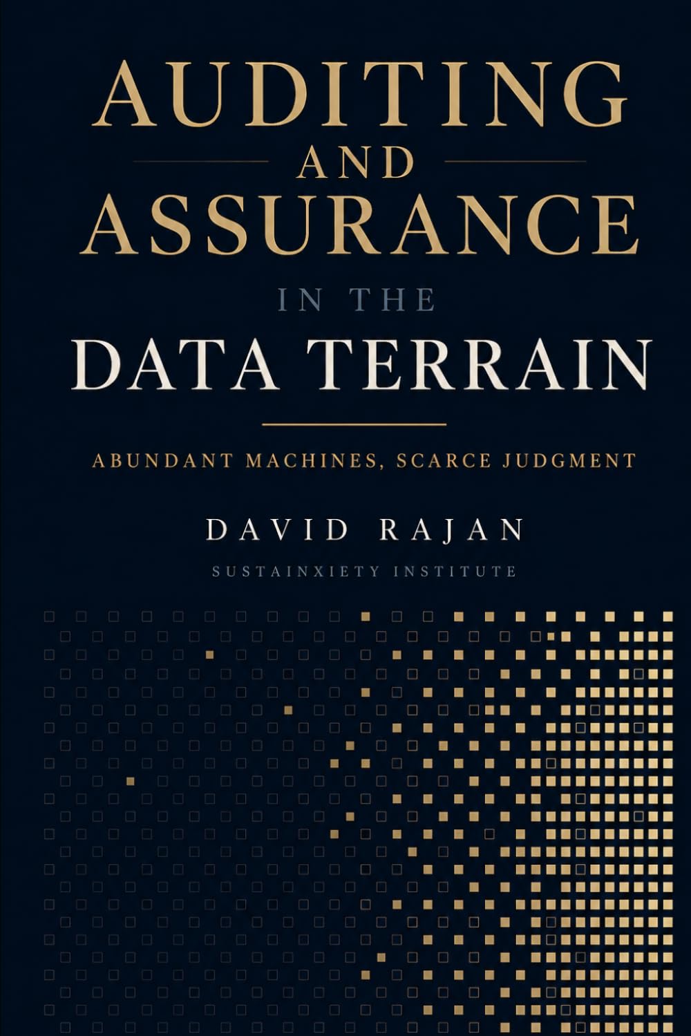 ler totalmente Auditing and Assurance in the Data Terrain: Abundant Machines, Scarce Judgment