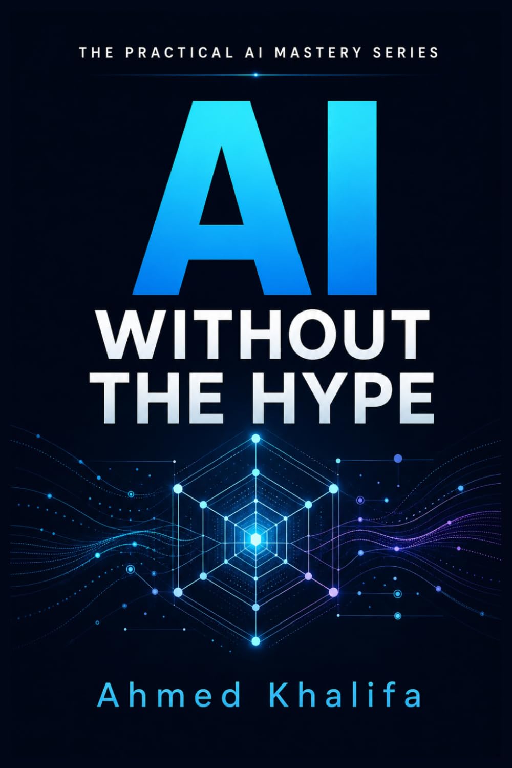 capítulo por capítulo baixar AI Without the Hype: A Practical Guide to Understanding Artificial Intelligence, Generative AI, and the Future of Work: 1