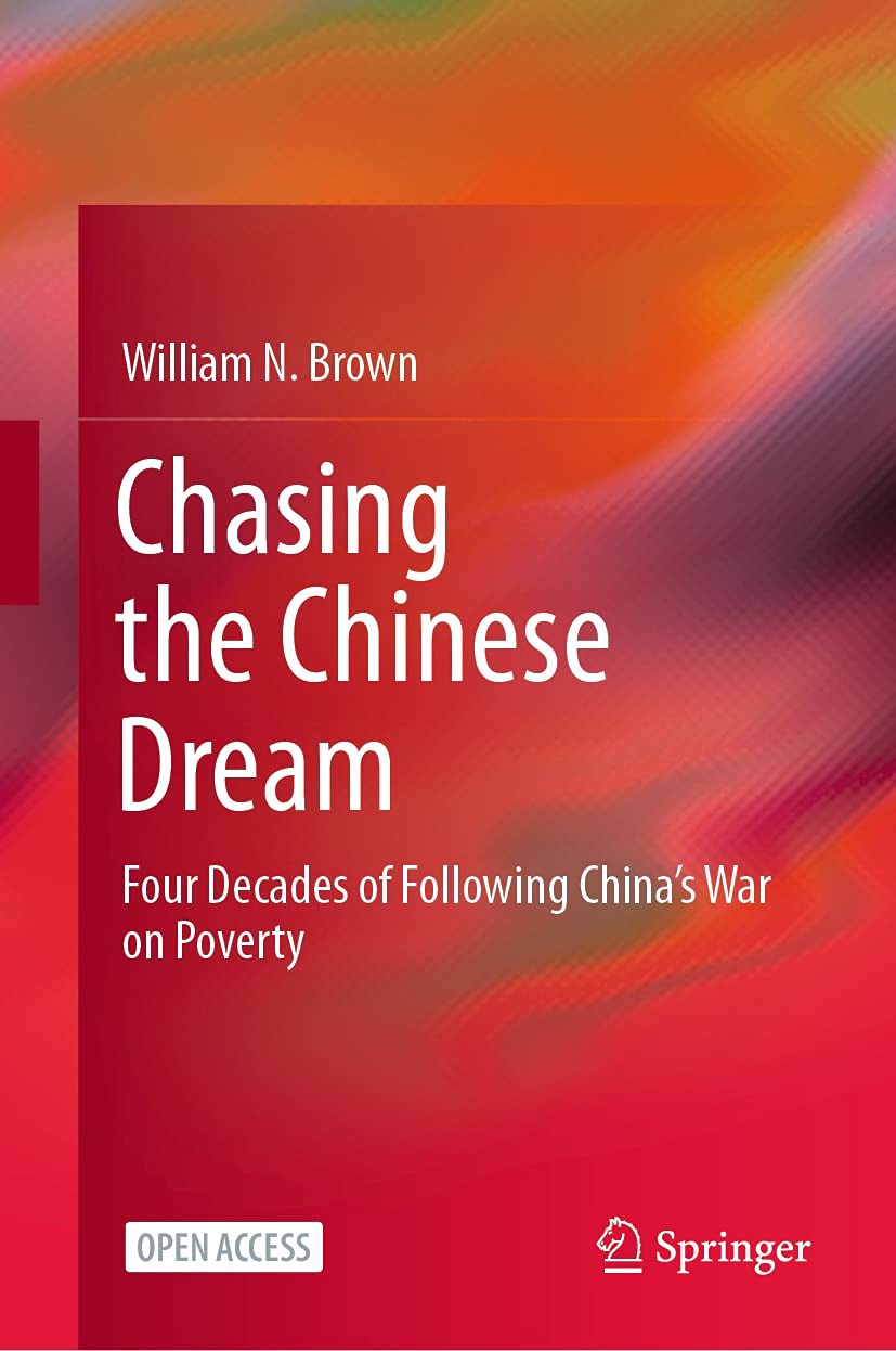 Chasing the Chinese Dream: Four Decades of Following China’s War on Poverty (English Edition)