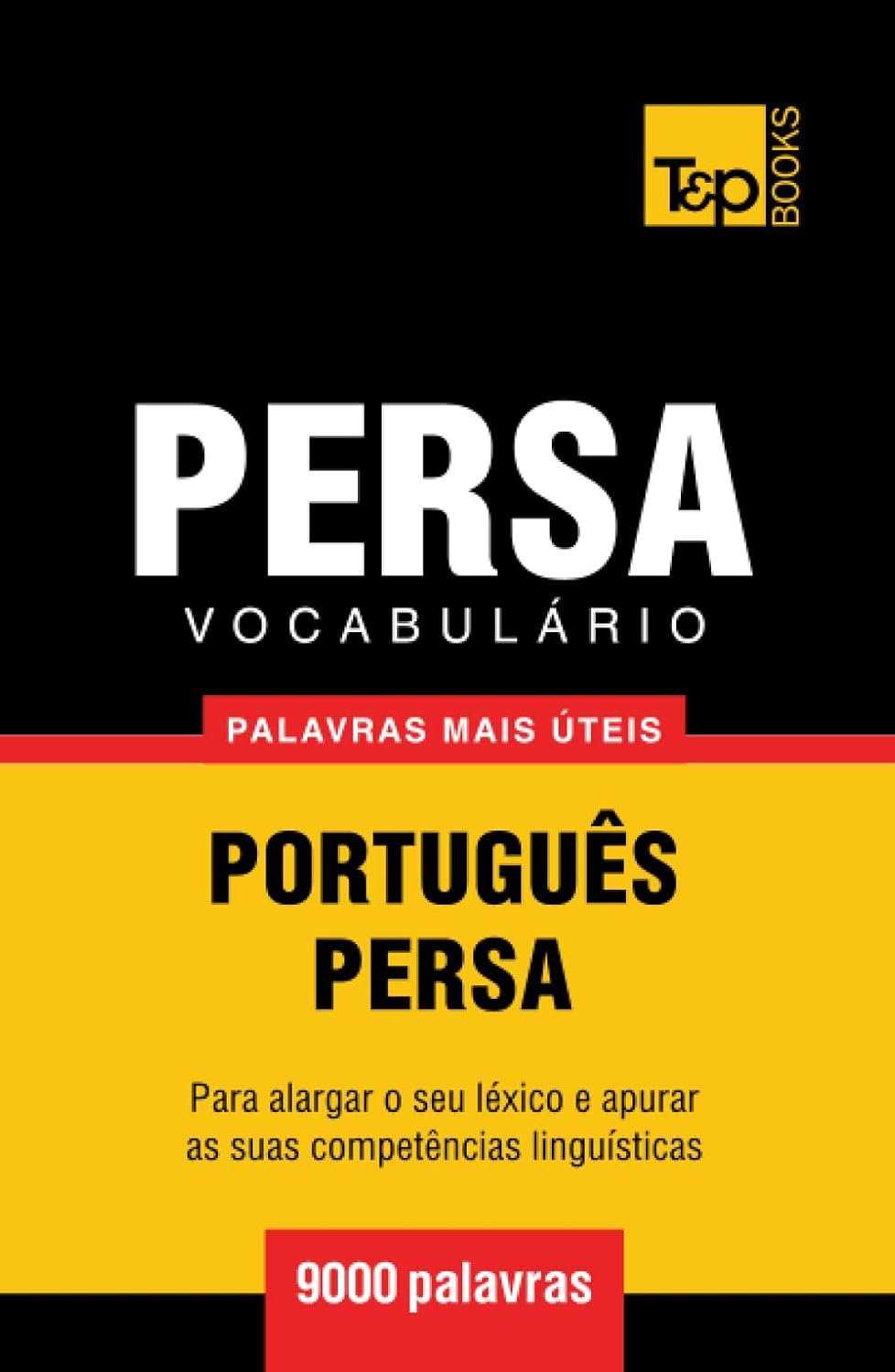 ler totalmente Vocabulário Português-Persa - 9000 palavras mais úteis (European Portuguese Collection) (Portuguese Edition)