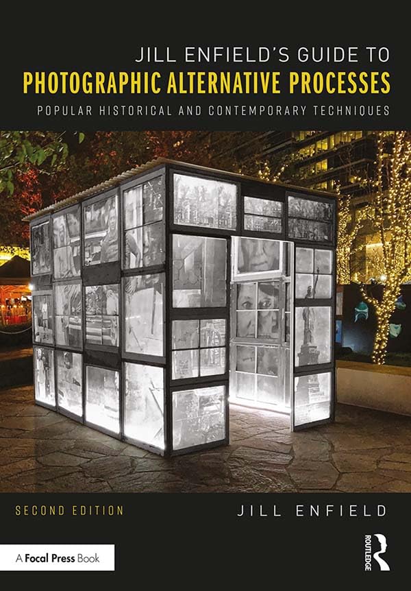 ler totalmente Jill Enfield's Guide to Photographic Alternative Processes: Popular Historical and Contemporary Techniques