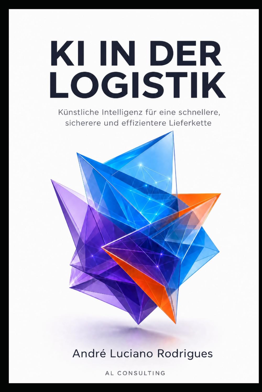 KI IN DER LOGISTIK: Künstliche Intelligenz für eine schnellere, sicherere und effizientere Lieferkette (German Edition) baixar livro de graça