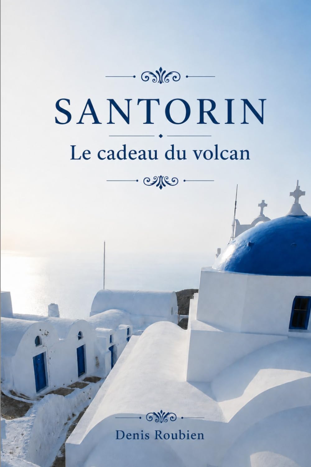 Santorin. Le cadeau du volcan: À la découverte du patrimoine caché des îles grecques (Voyage dans la culture et le paysage) (French Edition) baixar o livro de graça