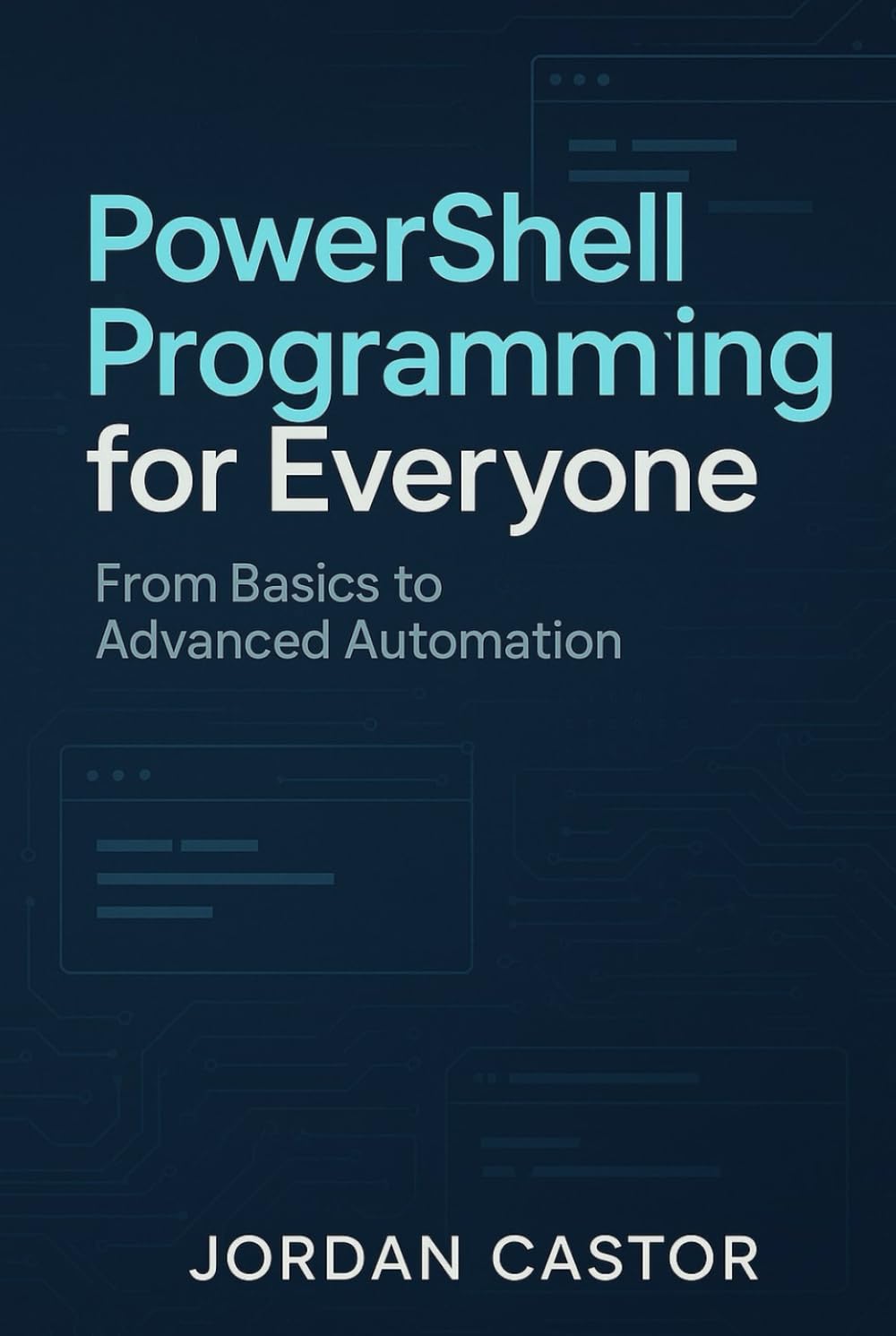 PowerShell Programming for Everyone: From Basics to Advanced Automation baixar livro de graça