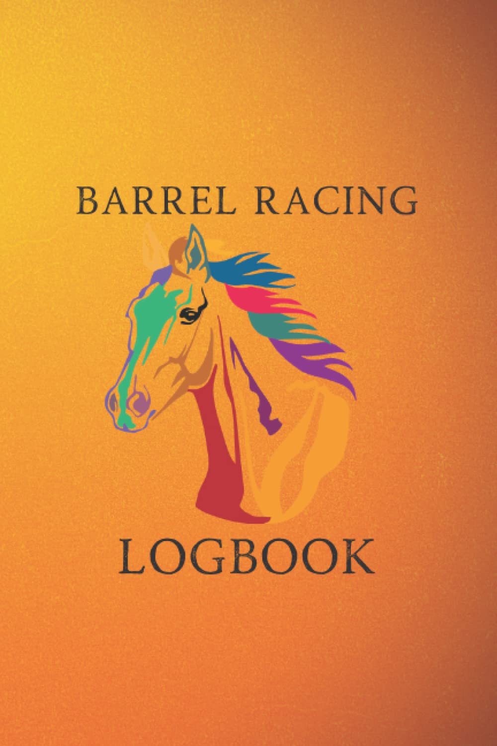capítulo por capítulo baixar Barrel Racing Log Book: Barrel Racing and rodeo record book For Tracking & Recording Your Rodeo, Show, & Other Details ( Draw, Time, Placing, Entry... horsemanship, Horse Rider, trainer, coach