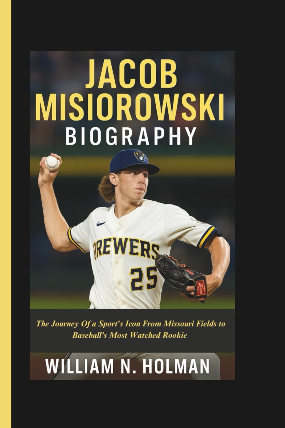 JACOB MISIOROWSKI BIOGRAPHY: The Journey Of a Sport's Icon From Missouri Fields to Baseball’s Most Watched Rookie baixar livro de graça