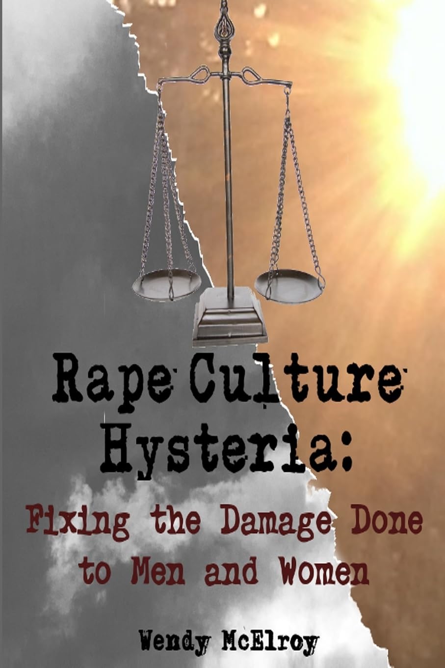 Rape Culture Hysteria: Fixing the Damage Done to Men and Women baixar o livro de graça