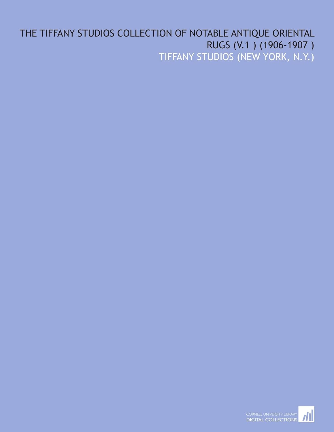 The Tiffany Studios Collection of Notable Antique Oriental Rugs (V.1 ) (1906-1907 ) baixar o livro de graça