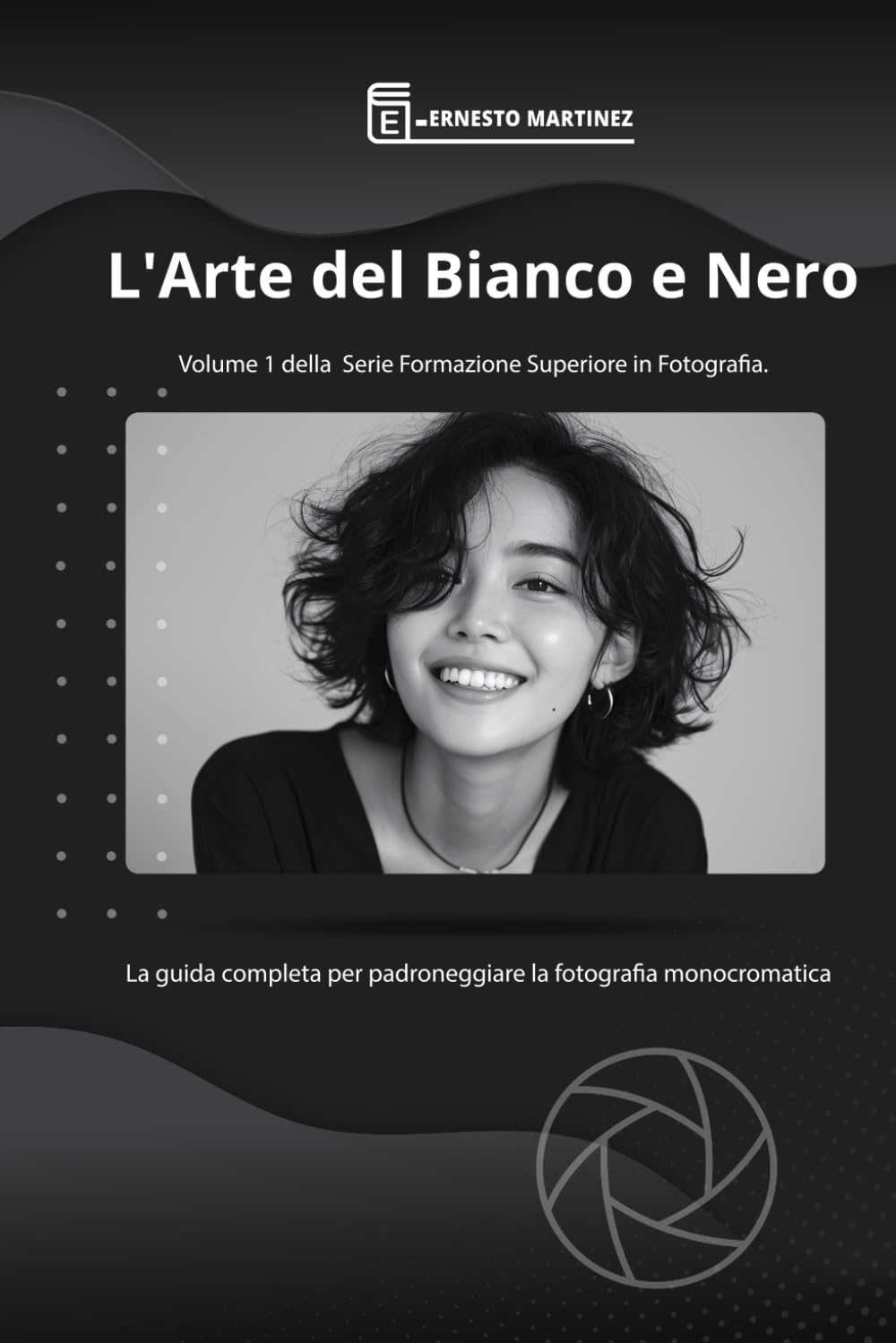capítulo por capítulo baixar L'Arte del Bianco e Nero: La Guida Completa per Padroneggiare la Fotografia Monocromatica (Italian Edition)