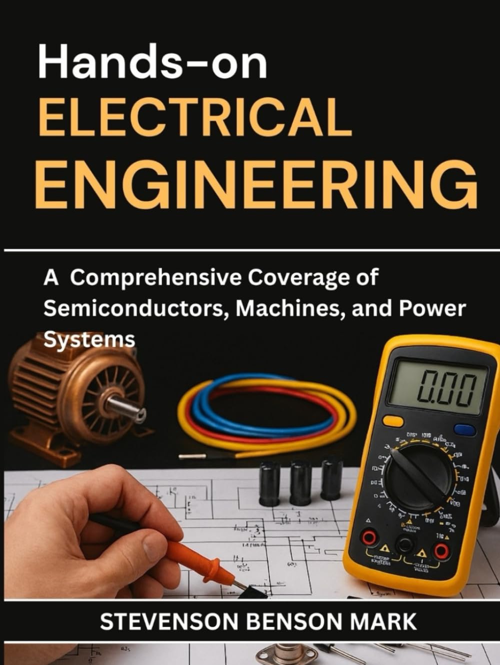 ler totalmente HANDS-ON ELECTRICAL ENGINEERING: A Comprehensive Coverage of Semiconductors, Machines, and Power Systems (Tech Guide on Embedded Systems)