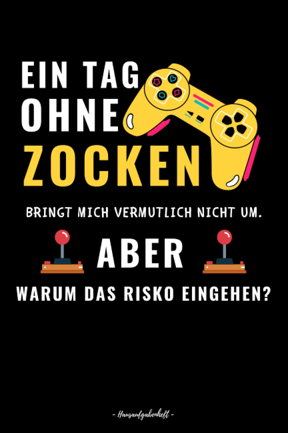ler totalmente Hausaufgabenheft: Schülerkalender, Stundenplan, Gymnasium | jungen Teenager, DIN A5, 52 woche, Mit GAMER Cover |Funny gamer gaming gift idea (German Edition)