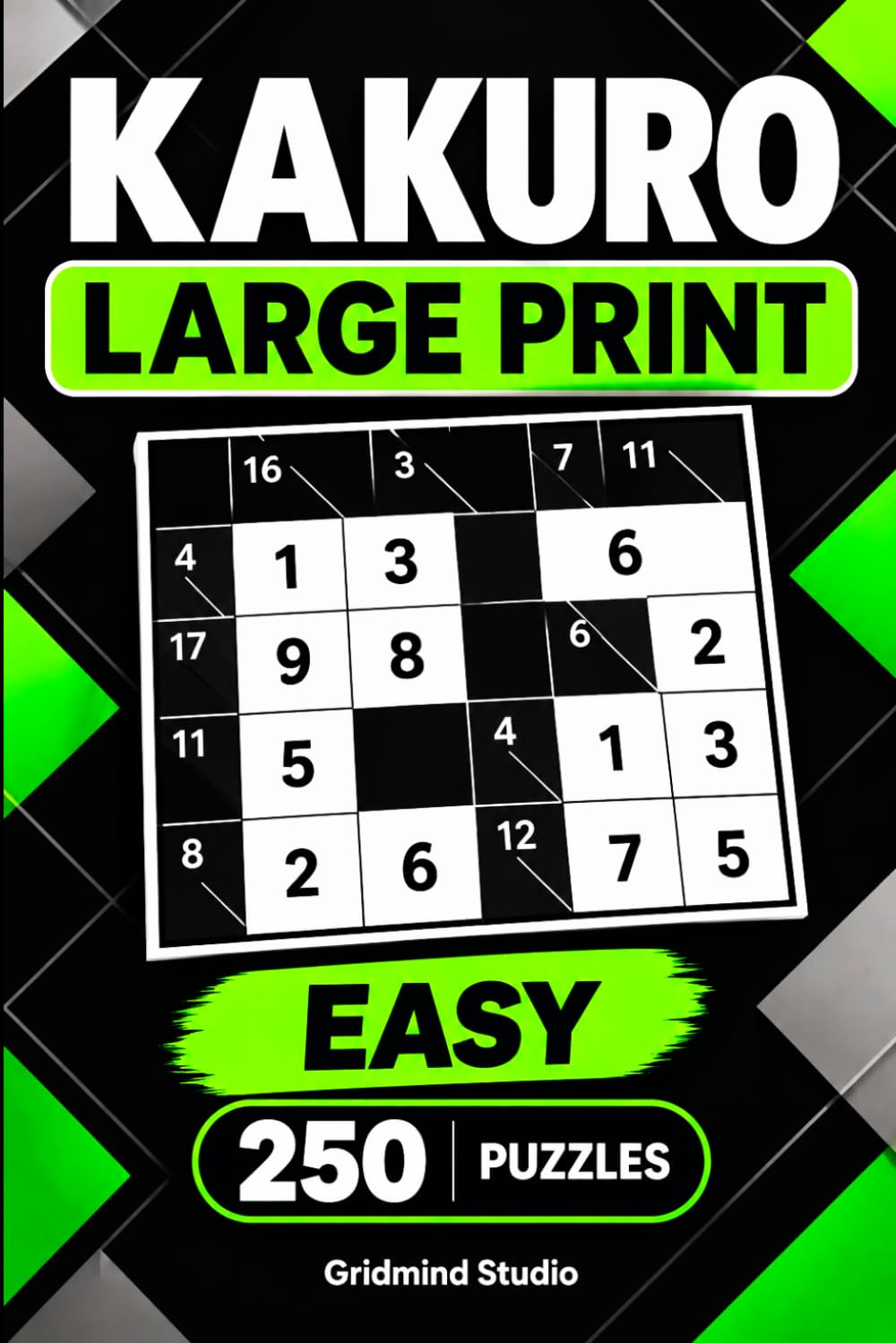 capítulo por capítulo baixar Kakuro Large Print Easy: 250 Number Logic Puzzles for Adults with 2 Puzzles Per Page (Kakuro Large Print Puzzle Series)