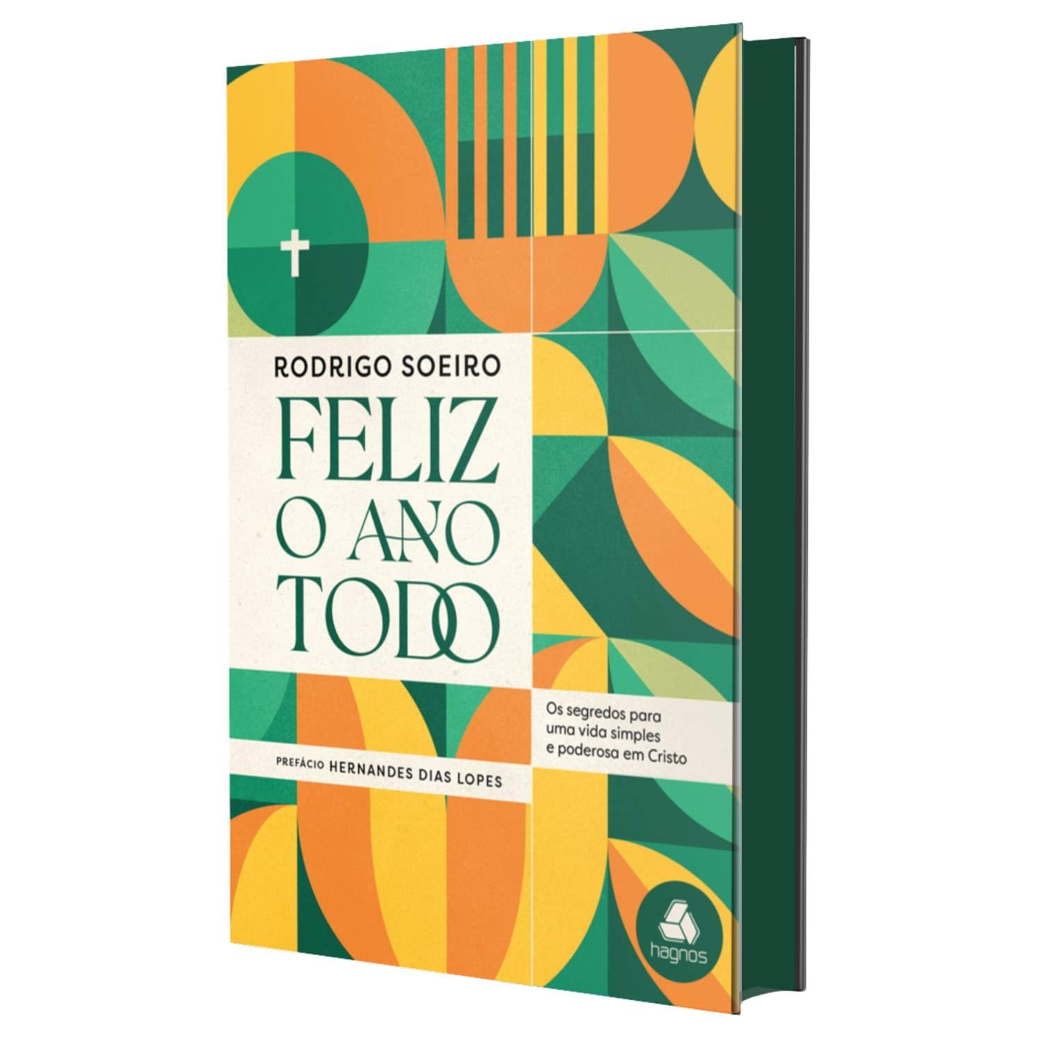 Feliz o ano todo: Os segredos para uma vida simples e poderosa em Cristo baixar livro de graça