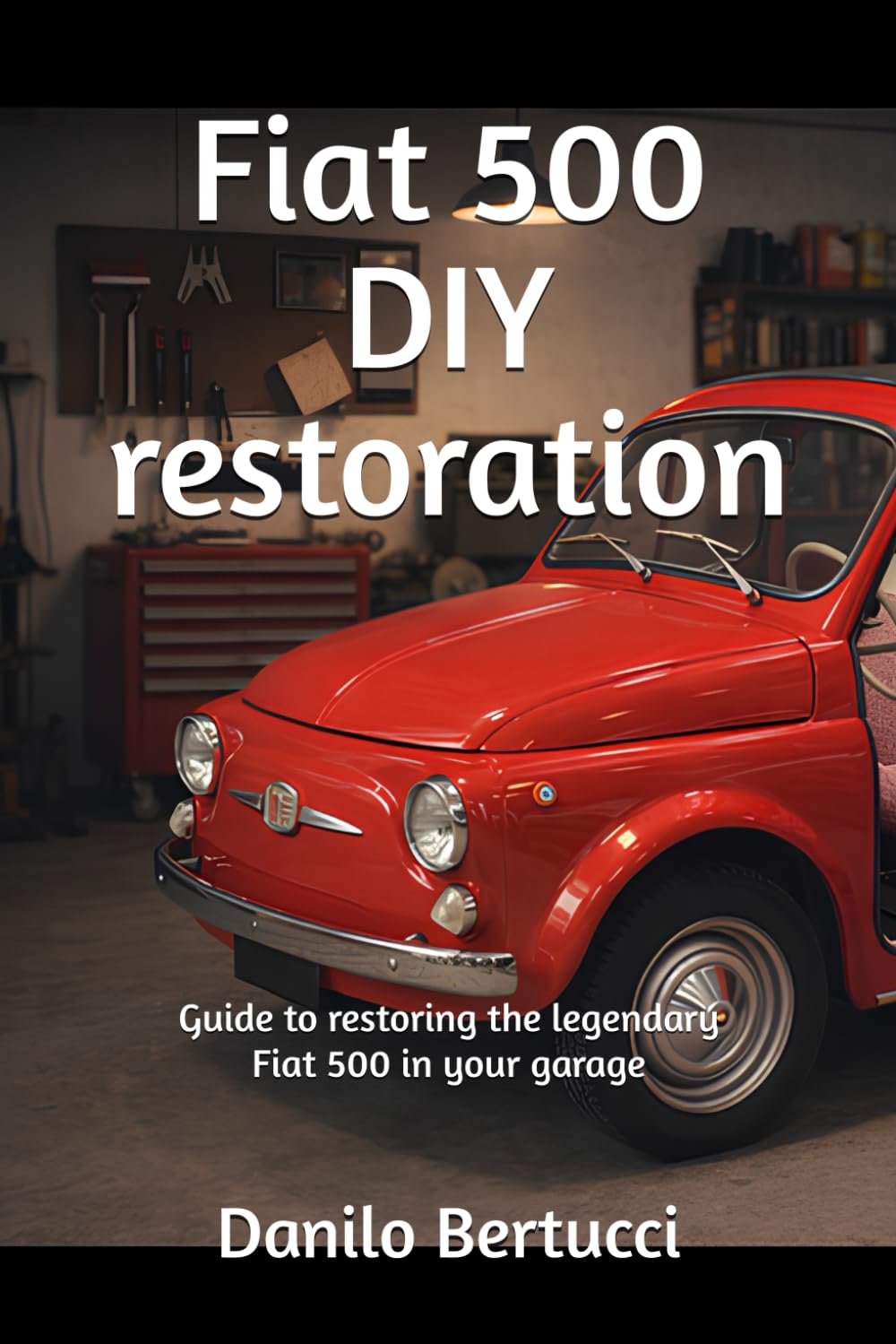 ler totalmente Fiat 500 DIY restoration: guide to restoring the legendary Fiat 500 in your garage: 5