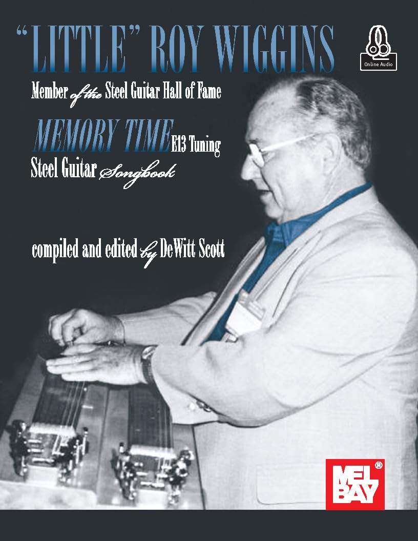"Little" Roy Wiggins - Memory Time: Steel Guitar Songbook, E13 Tuning (English Edition) baixar o livro de graça