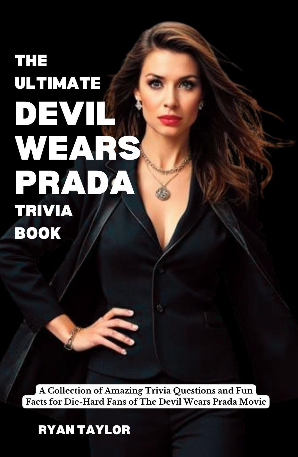 capítulo por capítulo baixar The Ultimate Devil Wears Prada Trivia Book: A Collection of Amazing Trivia Questions and Fun Facts for Die-Hard Fans of The Devil Wears Prada Movie (English Edition)