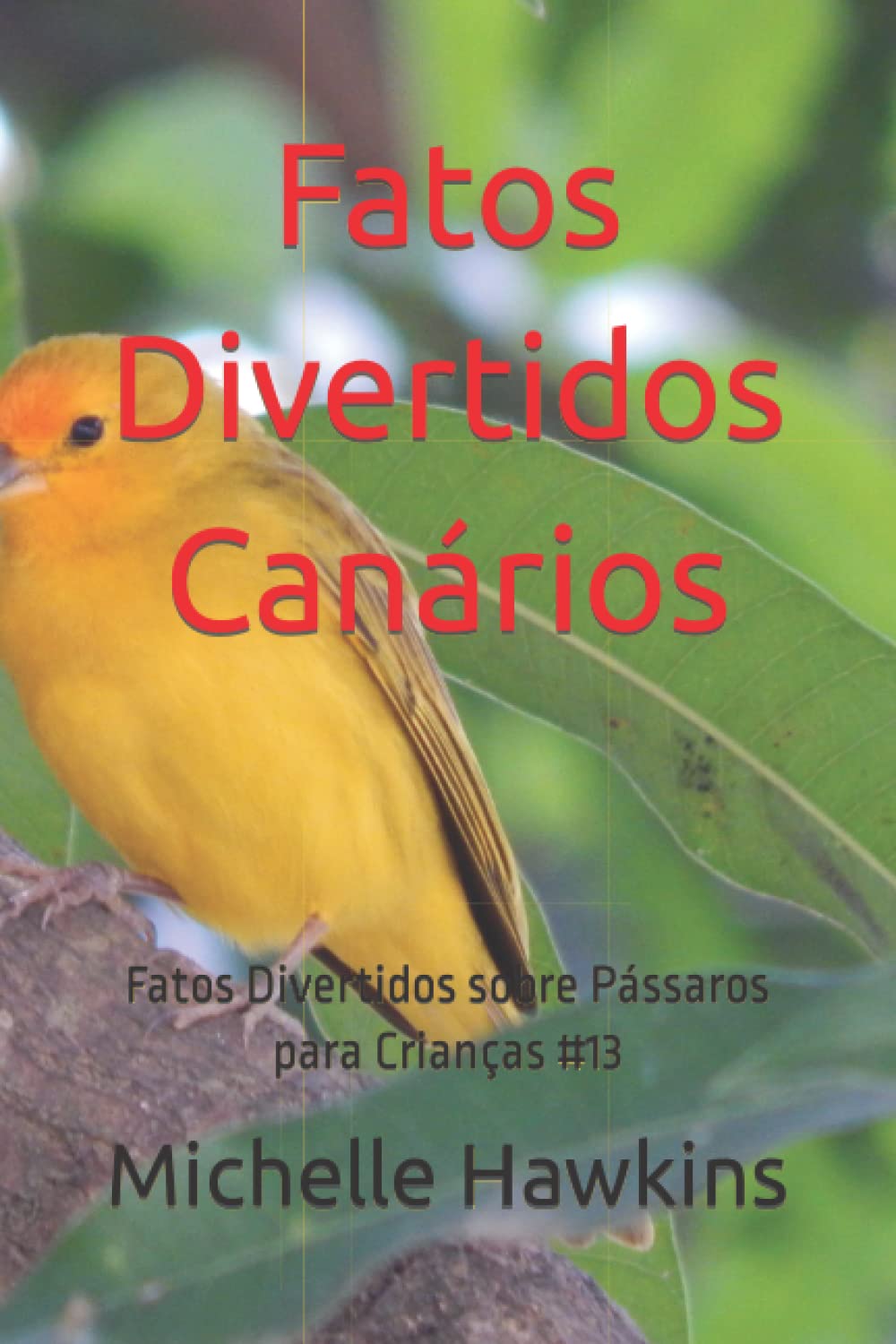 ler totalmente Fatos Divertidos Canários: Fatos Divertidos sobre Pássaros para Crianças #13 (Portuguese Edition)