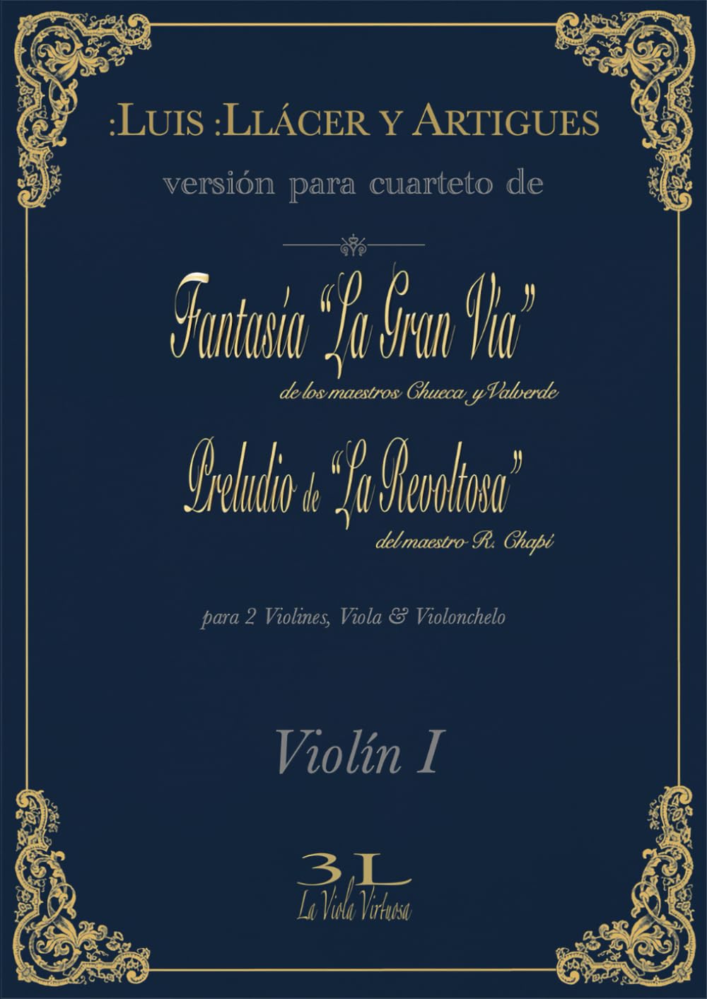 Fantasía “La Gran Vía” de los maestros Chueca y Valverde. Preludio de La Revoltosa del maestro R. Chapí.: Versión para cuarteto. Partitura de Violín 1. (Zarzuela en Cuarteto) (Spanish Edition) baixar o livro de graça