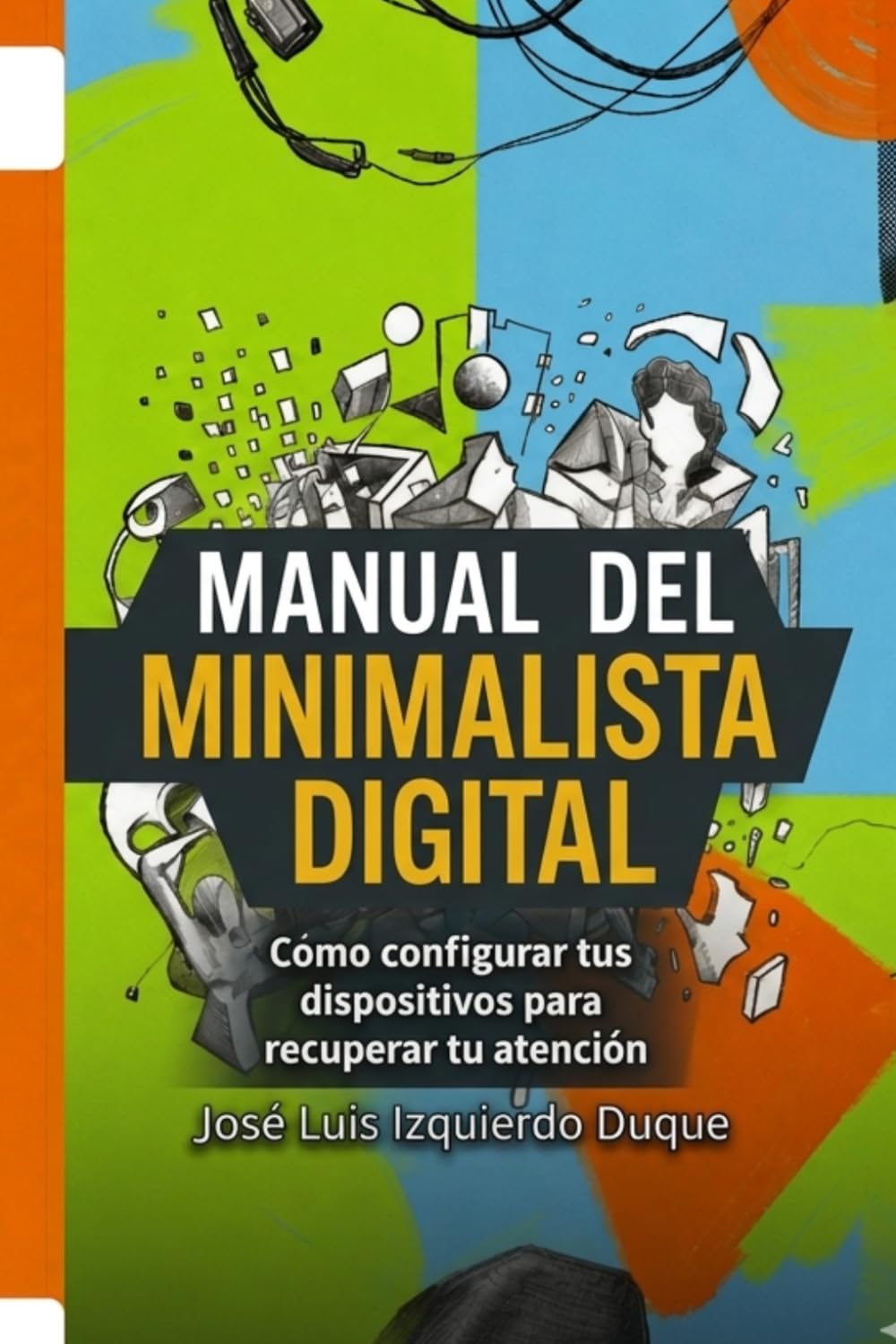 capítulo por capítulo baixar Manual del minimalista digital: Como configurar tus dispositivos para recuperar tu atención (Spanish Edition)