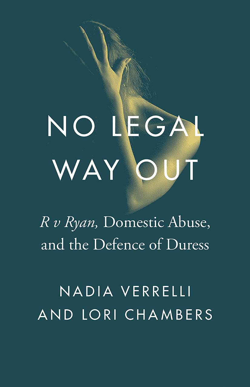 ler totalmente No Legal Way Out: R v Ryan, Domestic Abuse, and the Defence of Duress (Landmark Cases in Canadian Law) (English Edition)