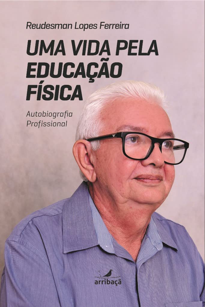 Uma vida pela Educação Física: Autobiografia profissional baixar livro de graça