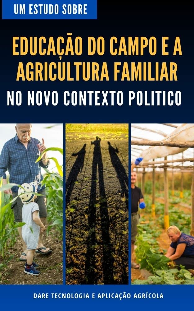 EDUCAÇÃO DO CAMPO E A AGRICULTURA FAMILIAR | No novo contexto politico baixar o livro de graça