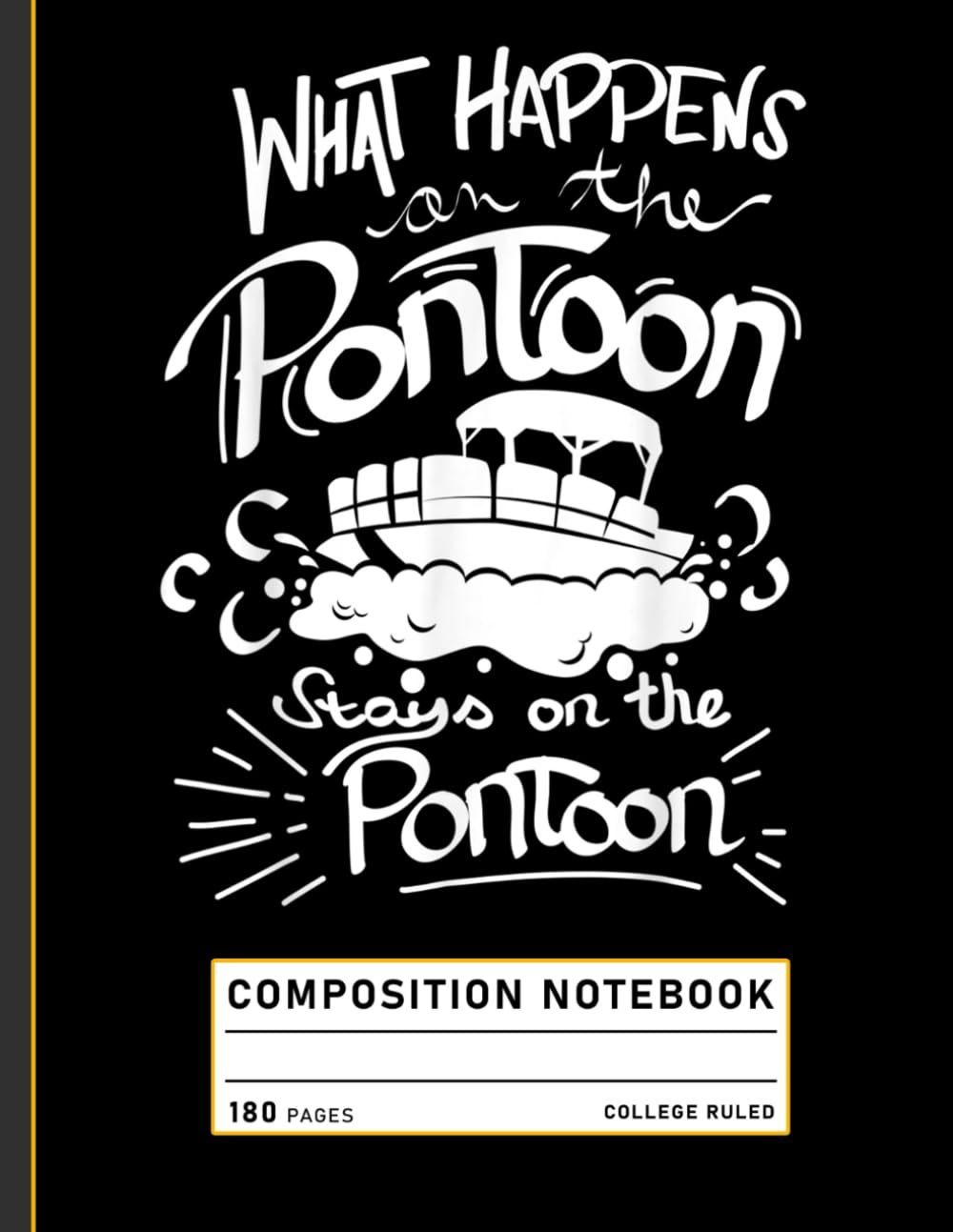 ler totalmente Composition Notebook College Ruled: Pontoon Boat Quote Design, Nautical Humor Journal for Boating Fans and Vacation Notes