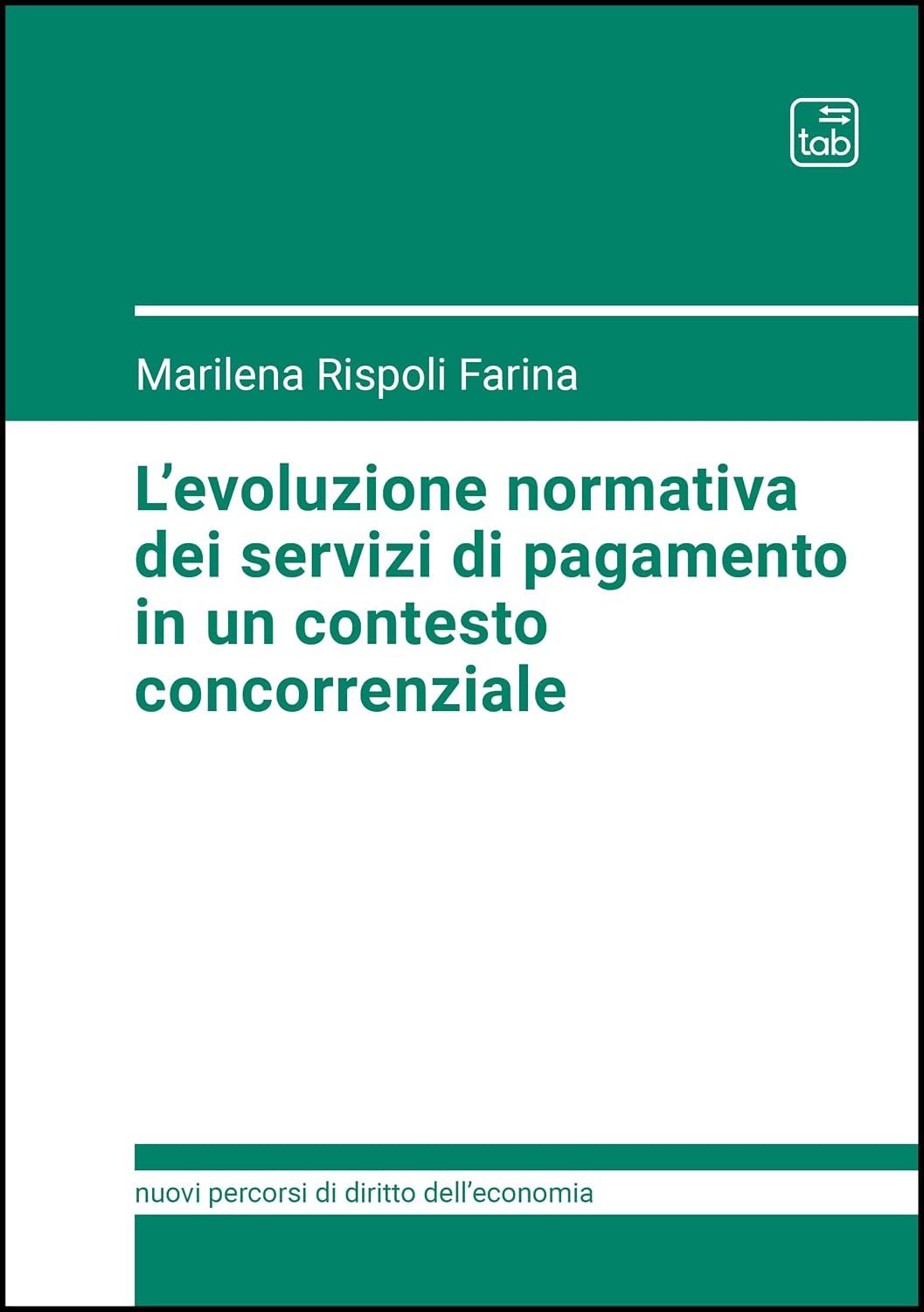 capítulo por capítulo baixar L'evoluzione normativa dei servizi di pagamento in un contesto concorrenziale (Nuovi percorsi di diritto dell'economia Vol. 6) (Italian Edition)