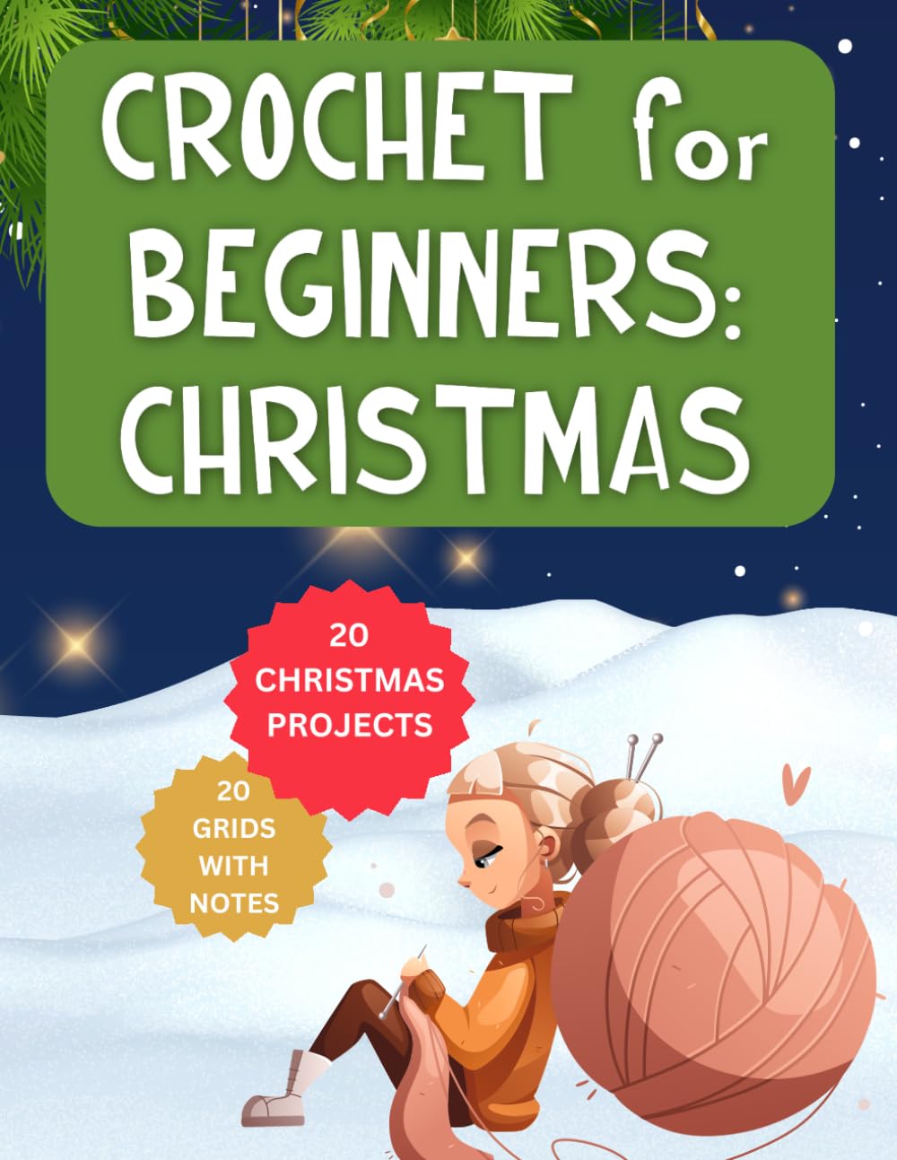 Crochet for Beginners: Christmas: DIY Crochet Christmas Ornaments Patterns. 20 Cute and Easy Projects (Snowflake, Christmas Tree, Snowman, Reindeer) +... Grids for your Own Decorations. XXL Format. baixar livro de graça