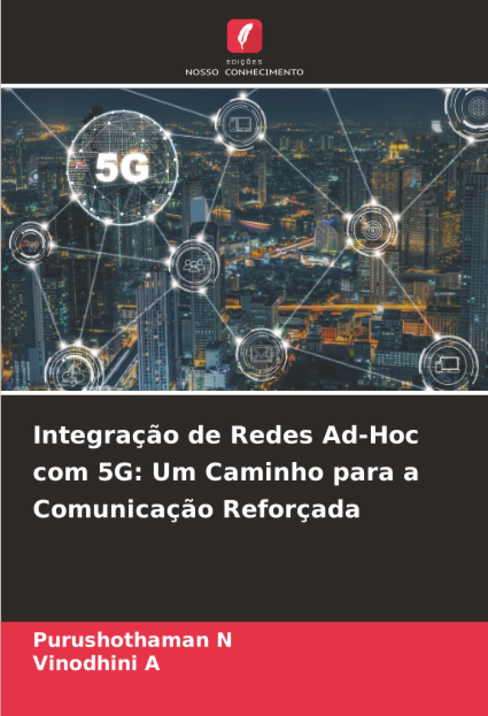 ler totalmente Integração de Redes Ad-Hoc com 5G: Um Caminho para a Comunicação Reforçada
