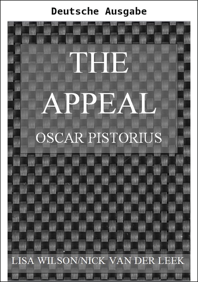 capítulo por capítulo baixar DIE BERUFUNG (Oscar Pistorius Mordprozess eBook-Reihe 10) (German Edition)