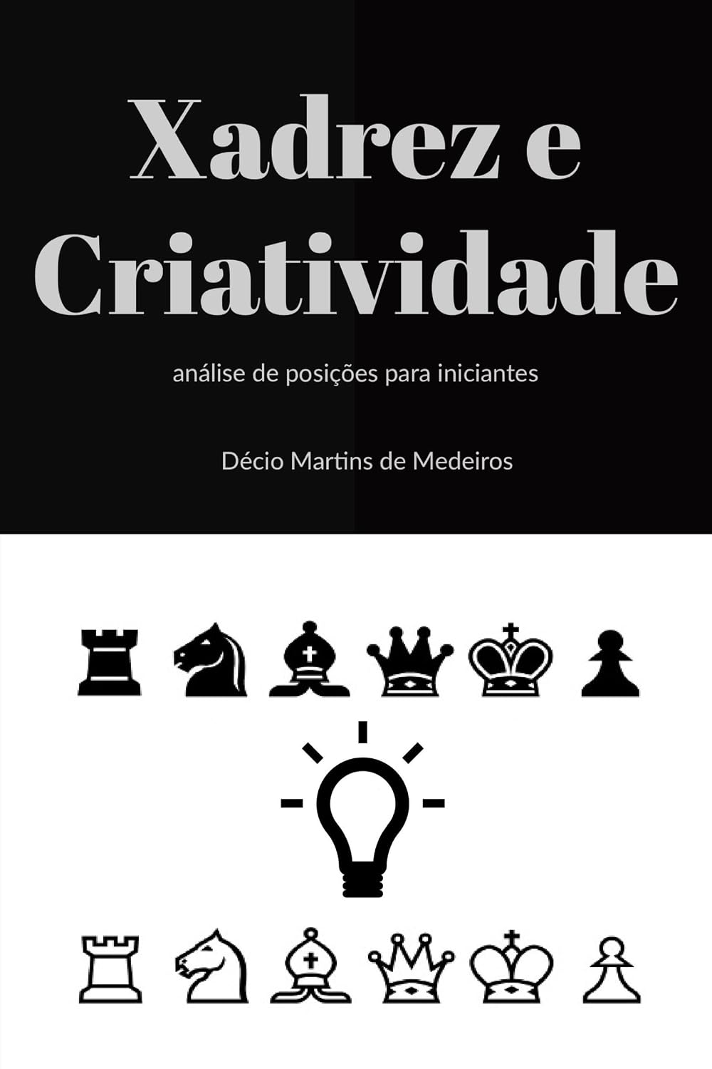ler totalmente Xadrez e Criatividade: análise de posições para iniciantes (Xadrez para iniciantes Livro 3)