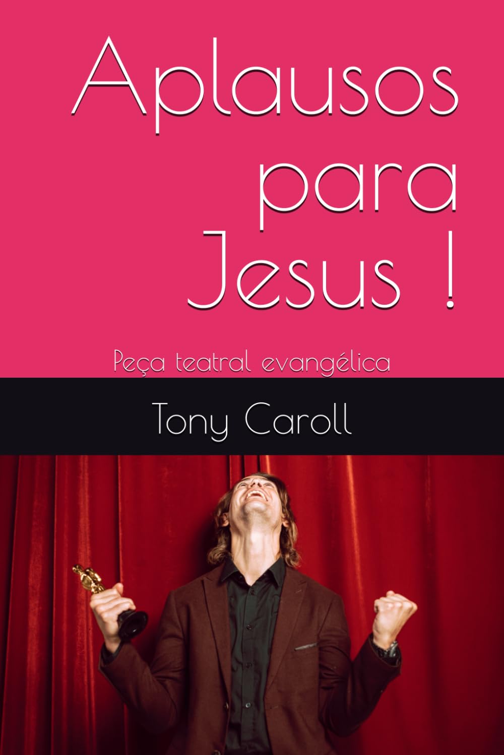 Aplausos para Jesus !: Peça teatral evangélica: 1 baixar livro de graça