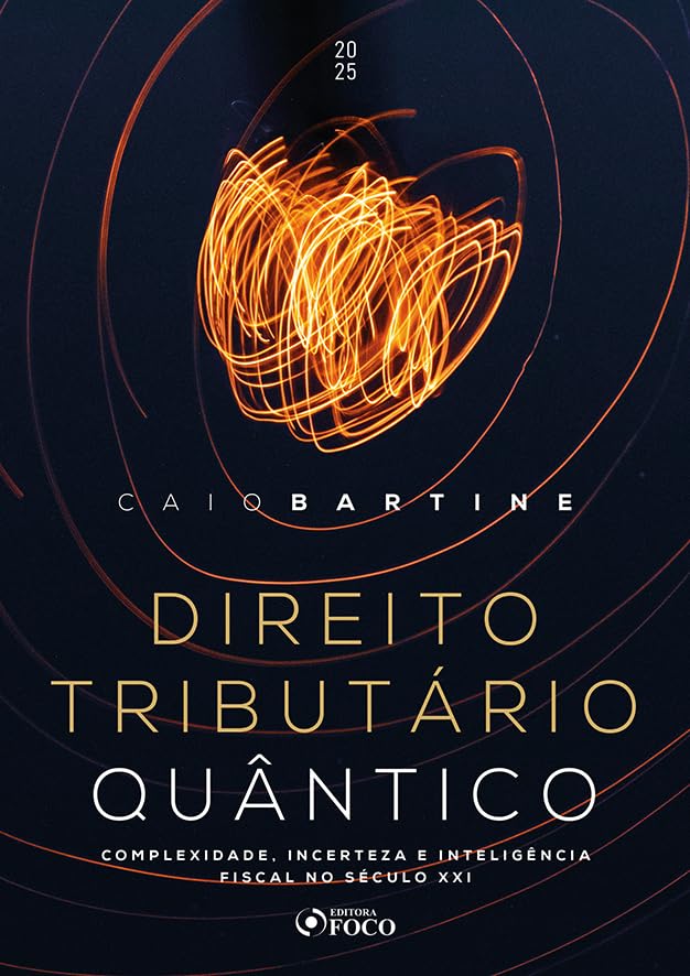Direito Tributário Quântico: Complexidade, Incerteza e Inteligência Fiscal do Século XXI - 1ª Ed-2025 baixar o livro de graça
