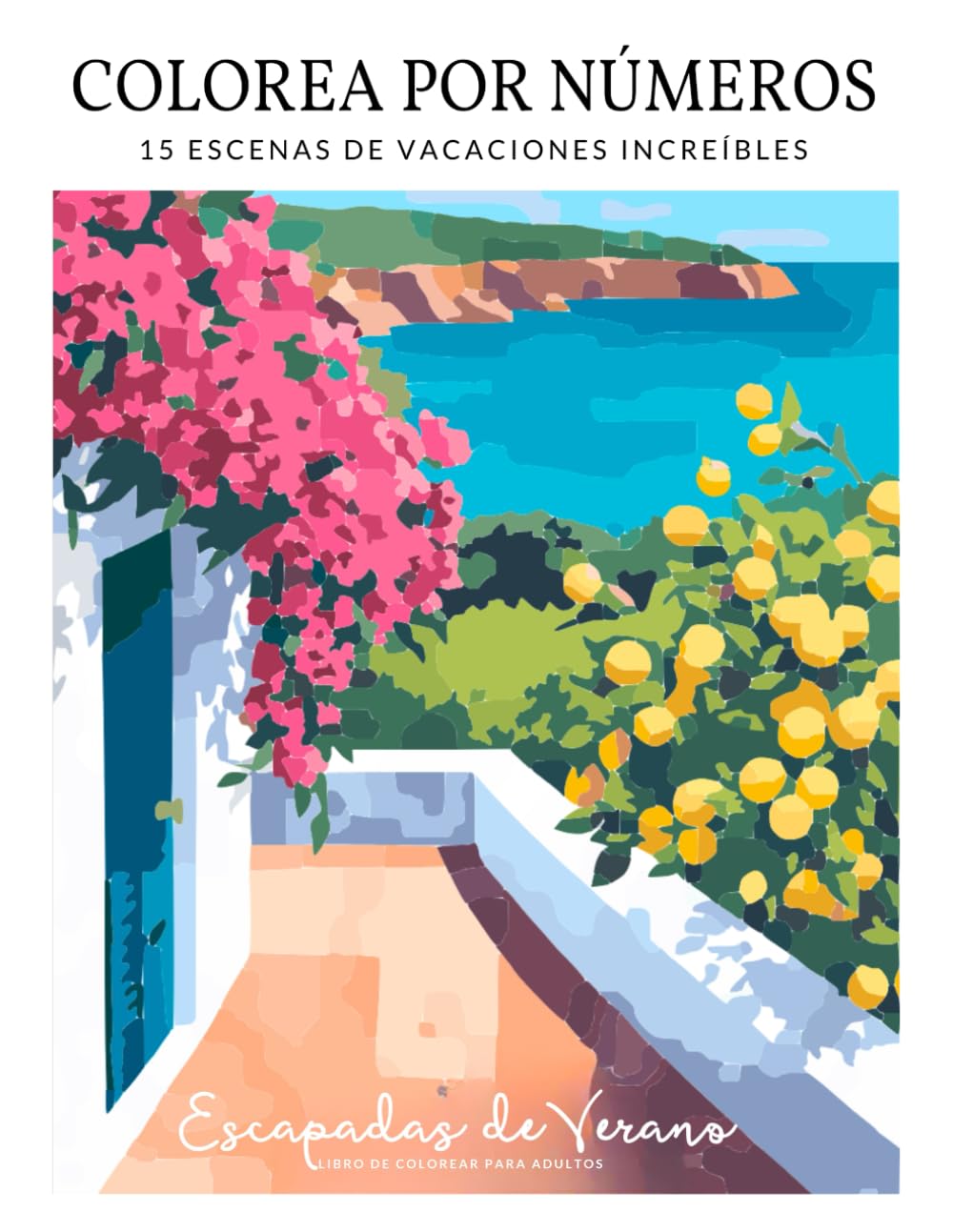 Colorea por números. Libro de colorear para adultos (Volumen 1): 15 Escenas de Vacaciones Increíbles (Spanish Edition) baixar o livro de graça