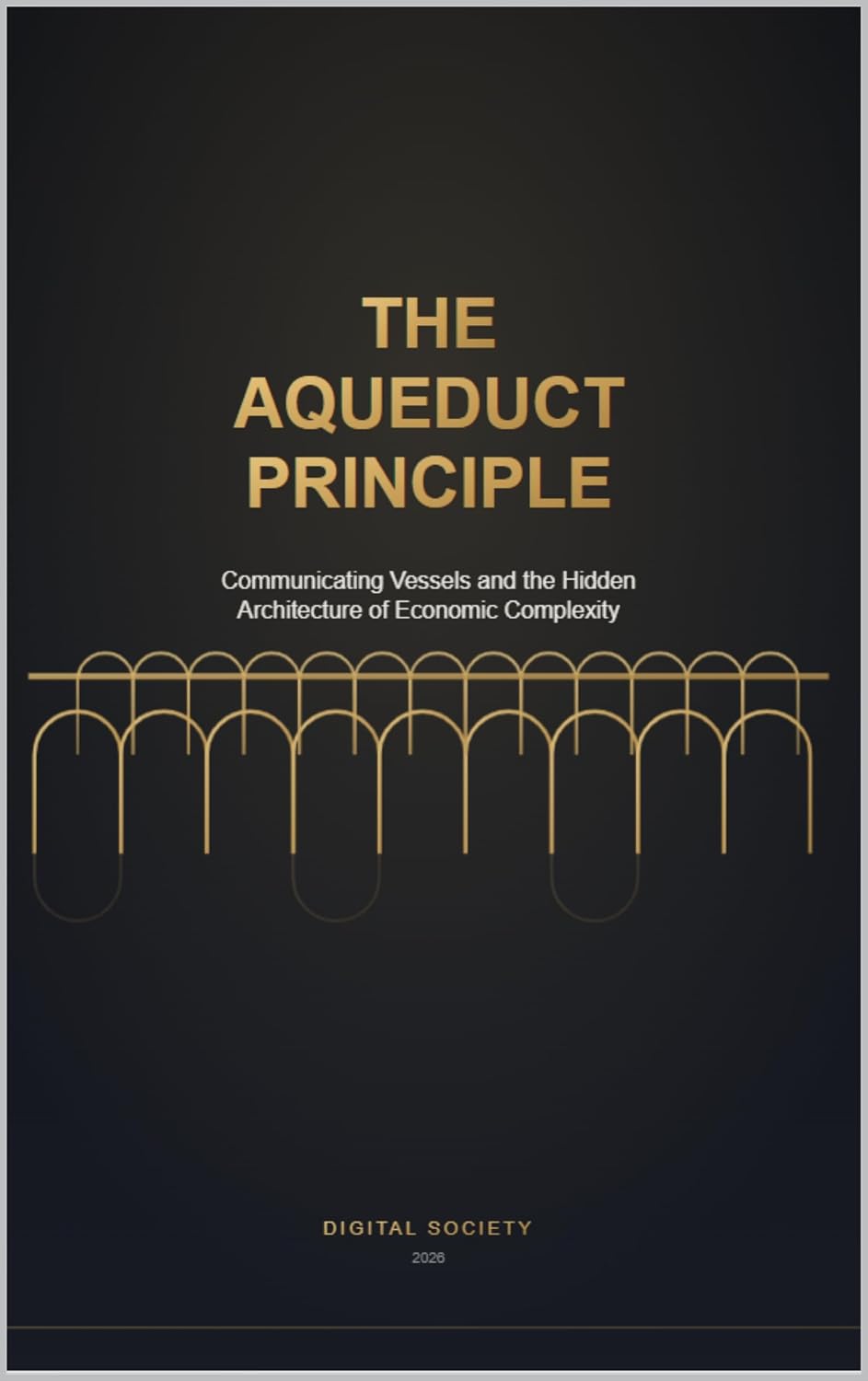 THE AQUEDUCT PRINCIPLE: Communicating Vessels and the Hidden Architecture of Economic Complexity (English Edition) baixar o livro de graça