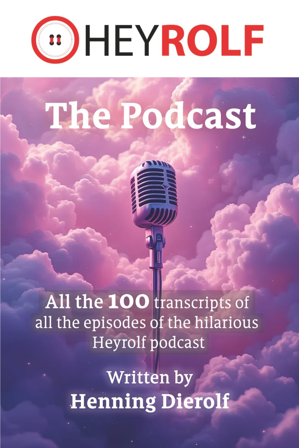 The Heyrolf Podcast: All the 100 transcripts of all the episodes baixar livro de graça