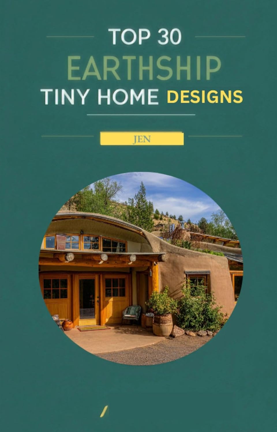 ler totalmente Top 30 Earthship Tiny Home Designs for Sustainable and Stylish Living (English Edition)