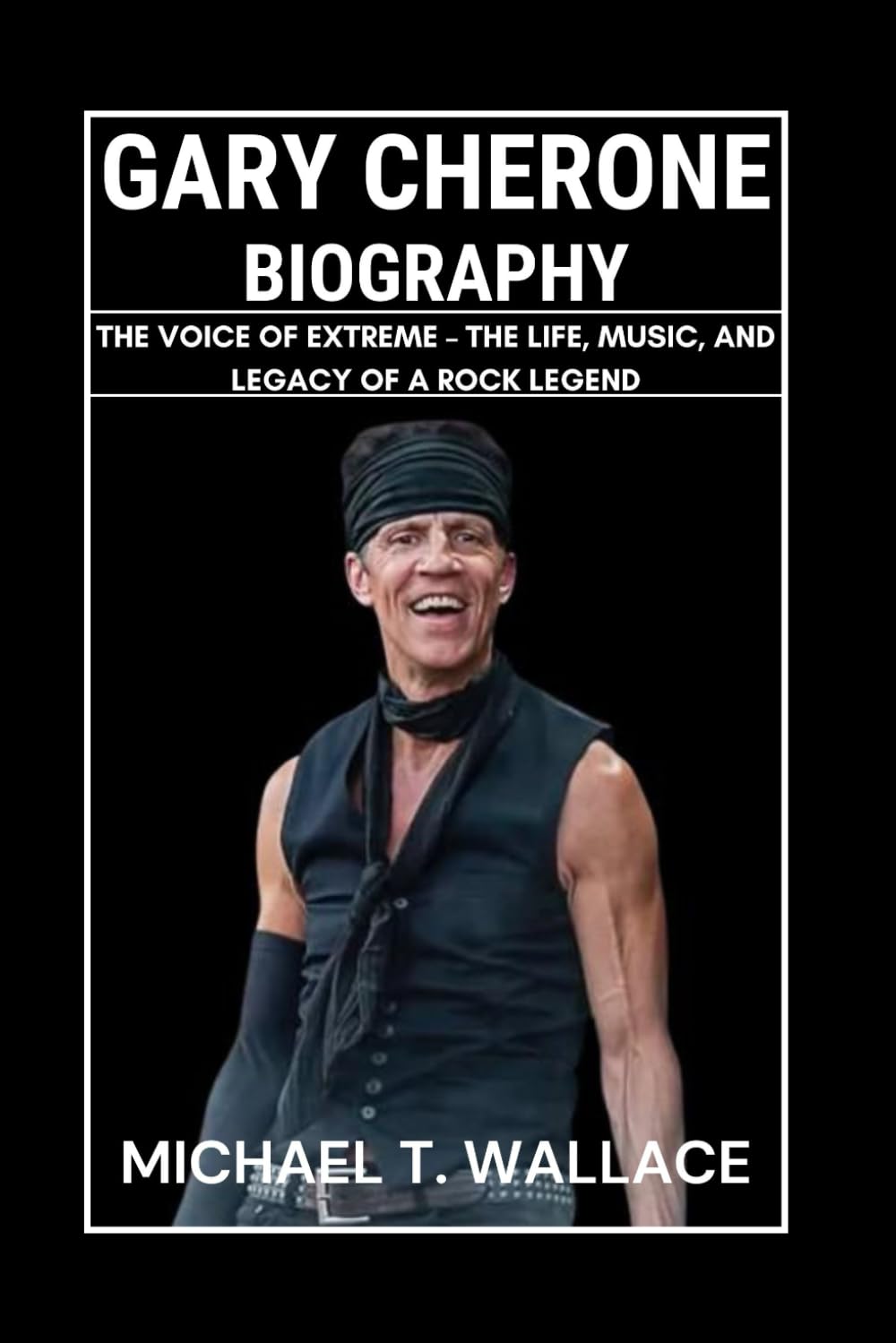 ler totalmente Gary Cherone Biography: The Voice of Extreme – The Life, Music, and Legacy of a Rock Legend