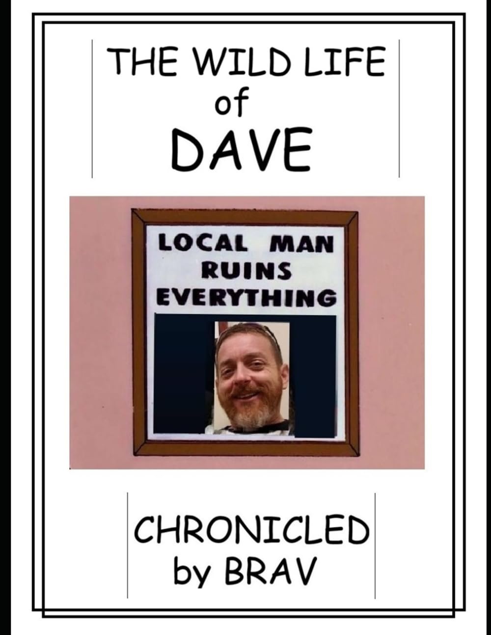 ler totalmente The Wild Life of Dave: Chronicled by Brav