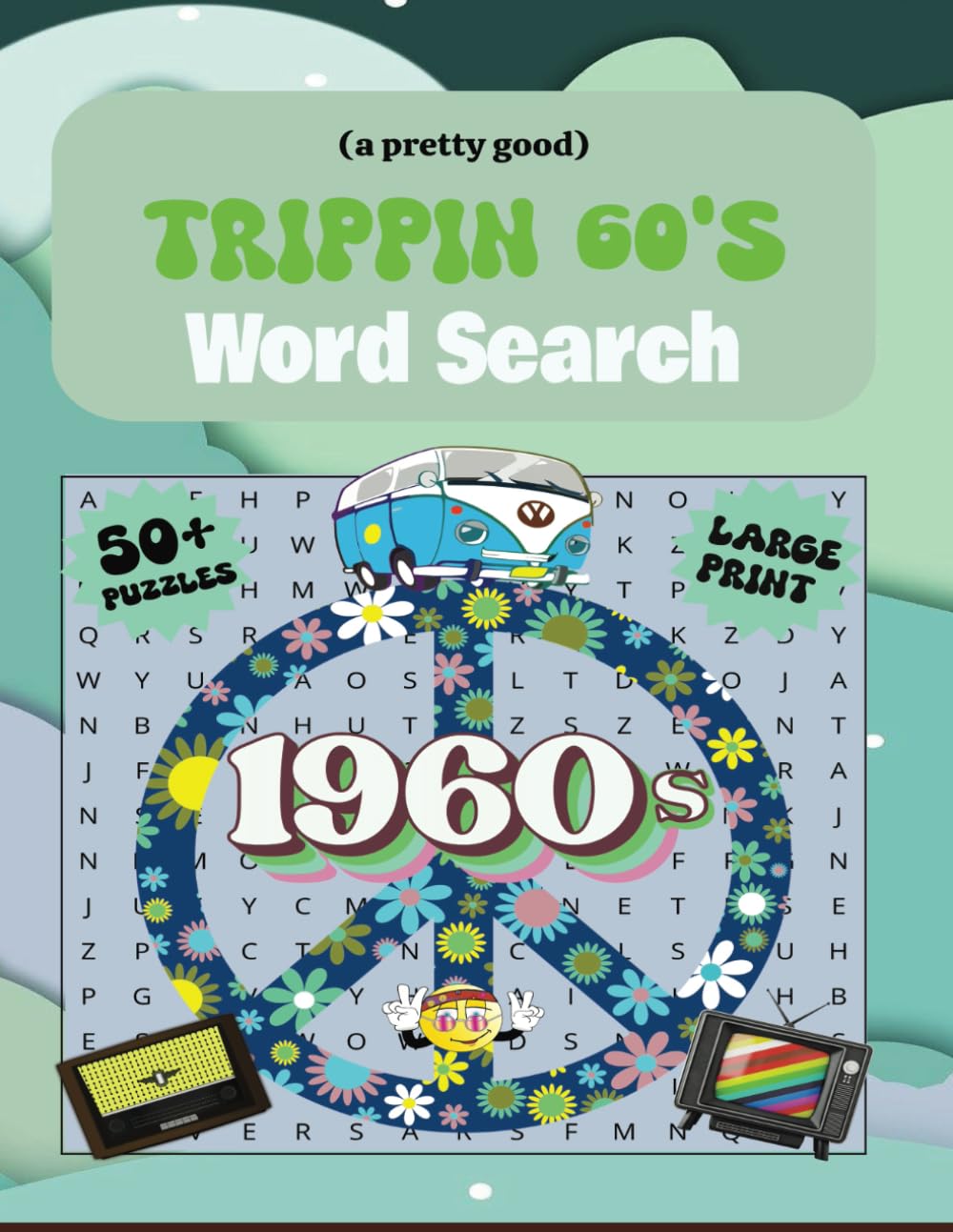 (a pretty good) Trippin 60's Word Search - Large Print: Can You Dig It? Over 50 Large Print Word Search Puzzles for Fans of the 60's and Curious Minds... Influential People to the Quirkiest Trends. baixar livro de graça