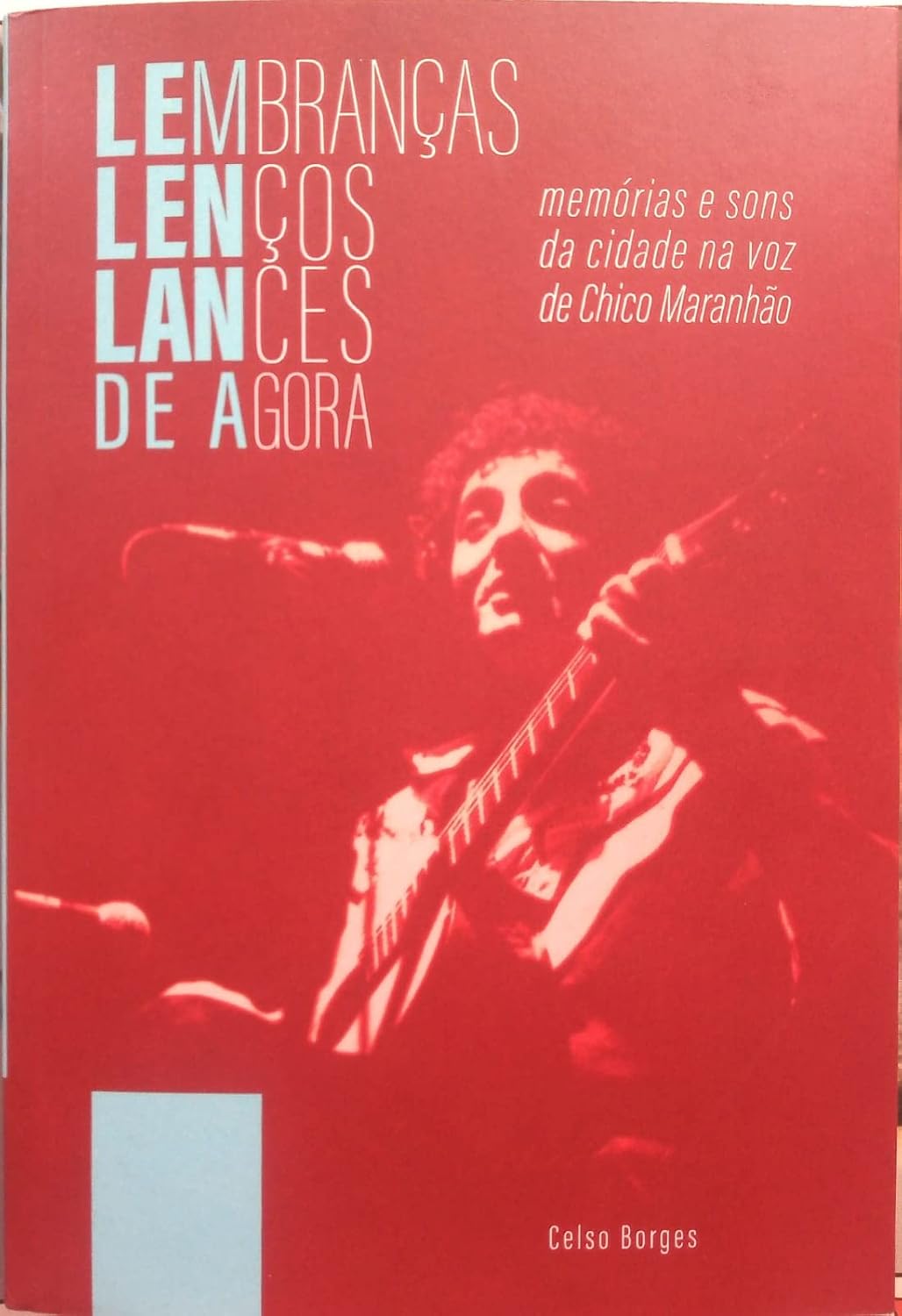 ler totalmente Lembranças, Lenços, Lances de Agora: Memórias e Sons Da Cidade Na Voz De Chico Maranhão