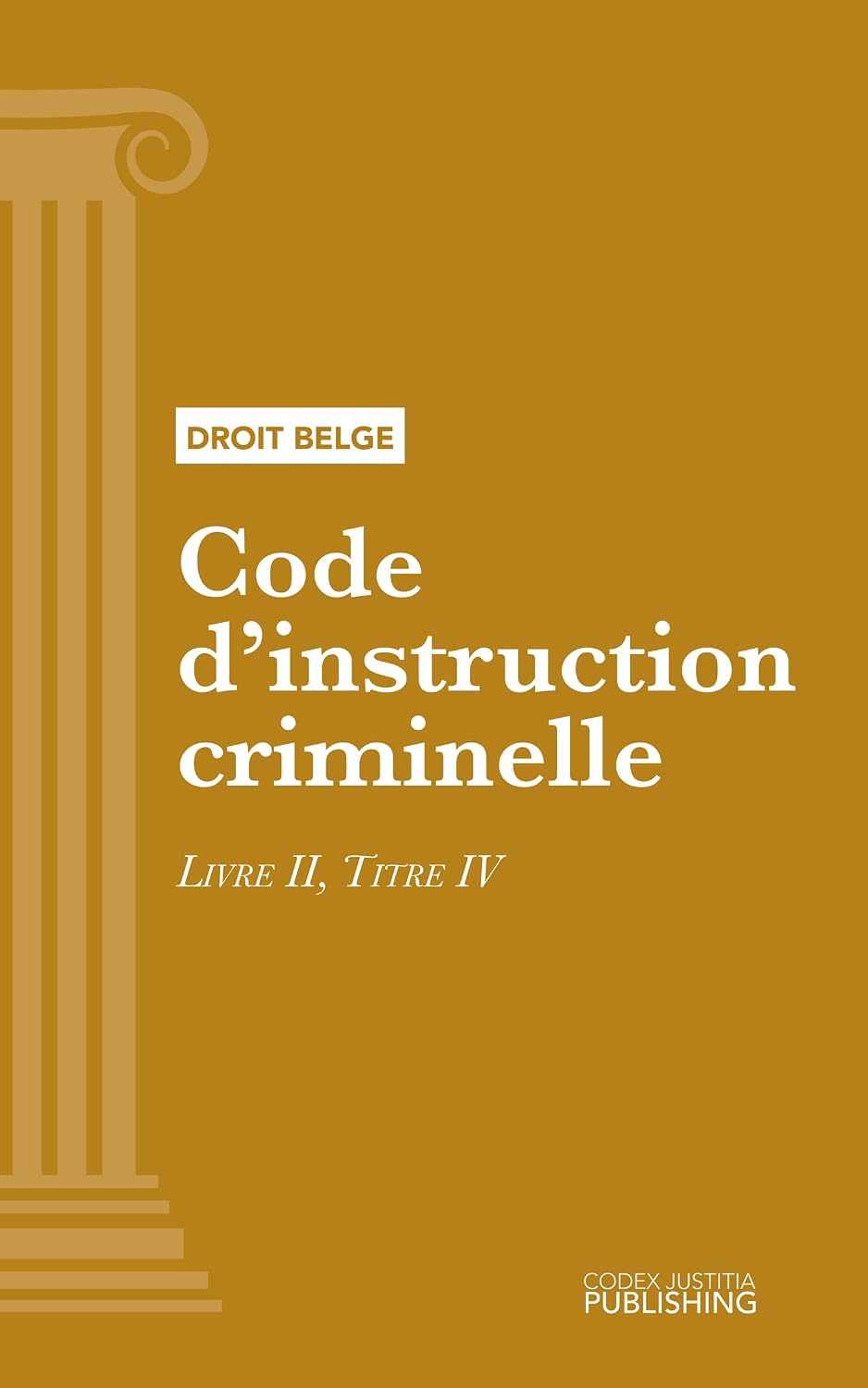 ler totalmente Code d'instruction criminelle: LIVRE II, TITRE IV (French Edition)